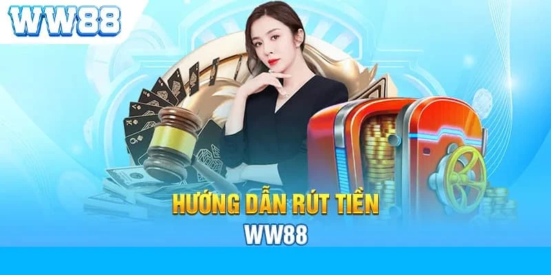 Rút tiền WW88 cần có những điều kiện cụ thể nào?